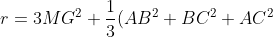 r=3MG^2+\frac13(AB^2+BC^2+AC^2)